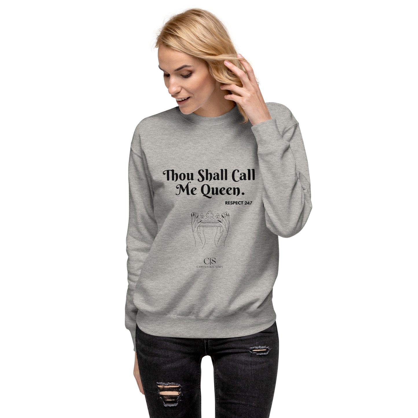 Thou Shall Call Me Queen Sweatshirt